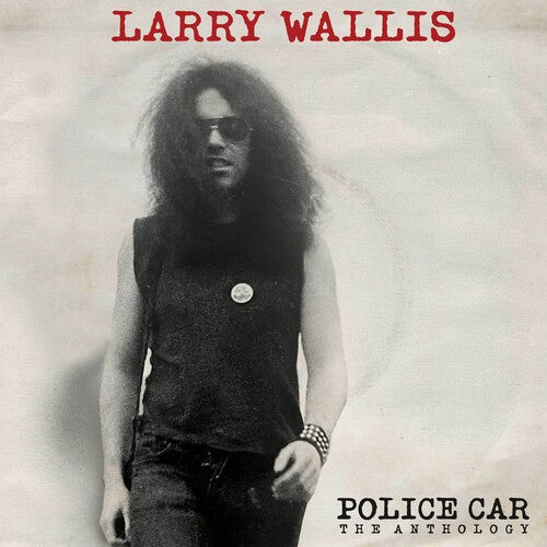 Larry Wallis - Police Car: The Anthology