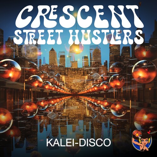 Crescent Street Hustlers - Kalei-Disco