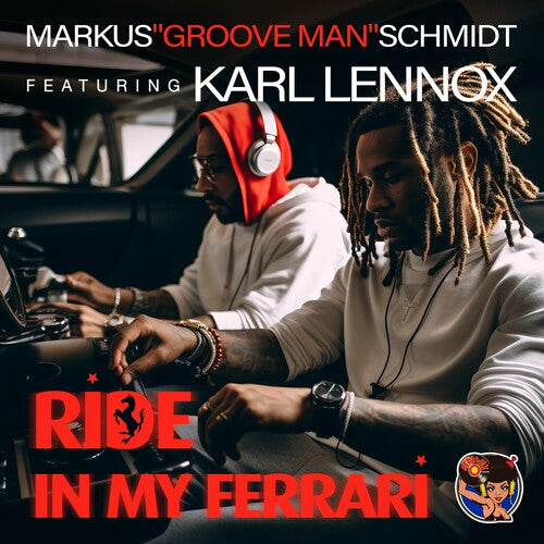 Markus Schmidt Groove Man Featuring Karl Lennox - Ride In My Ferrari