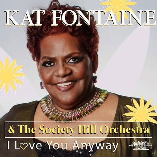 Kat Fontaine & the Society Hill Orchestra - I Love You Anyway