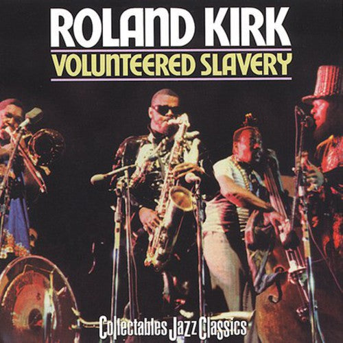 Rahsaan Roland Kirk - Volunteered Slavery
