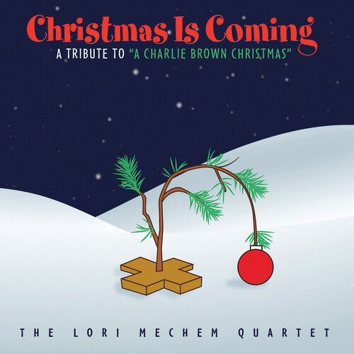 Lori Mechem Quartet - Christmas Is Coming: A Tribute To A Charlie Brown Christmas