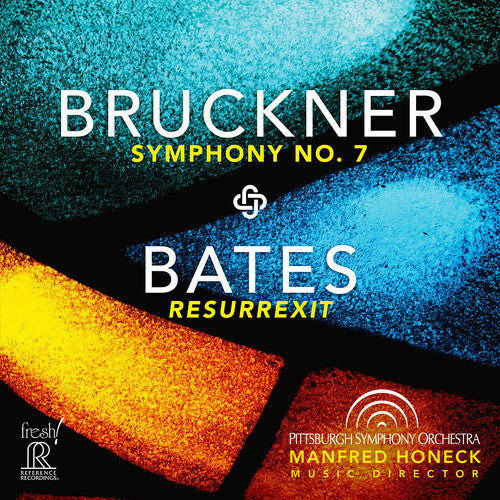 Bruckner/ Bates/ Pittsburgh Symphony Orchestra - Bruckner: Symphony No. 7 / Bates: Resurrexit