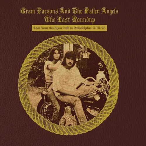 Gram Parsons - The Last Roundup - Live From The Bijou Cafe In Philadelphia 03/16/1973