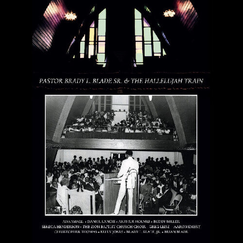 Pastor Brady L. Blade Sr. & the Hallelujah Train - Pastor Brady L. Blade, Sr. & The Hallelujah Train