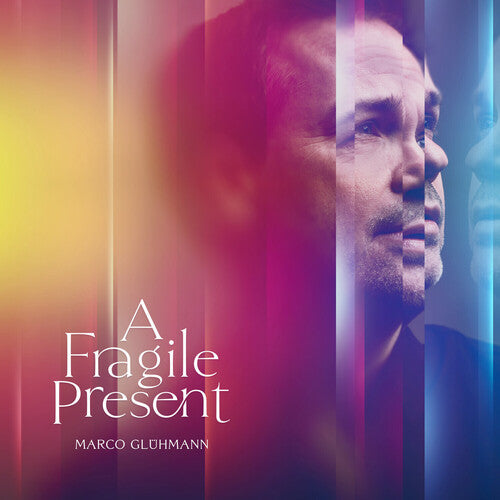 Marco Gluhmann - A Fragile Present