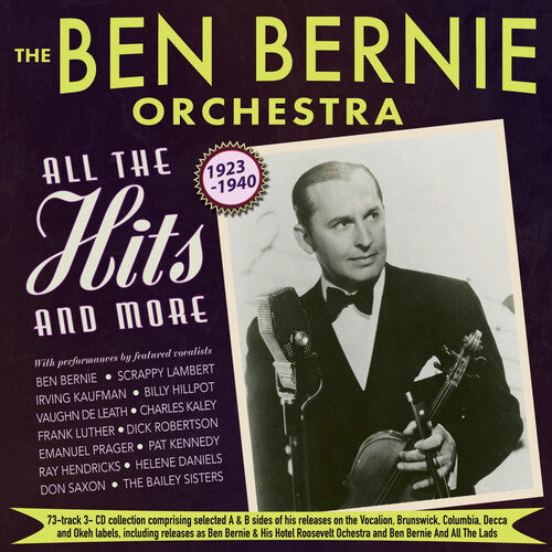 Ben Bernie & the Ben Bernie Orchestra - All The Hits And More 1923-1940