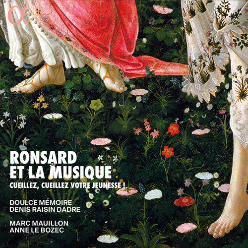 Memoire/ Mauillon/ Dadre - Ronsard et la musique - Cueillez, cueillez votre jeunesse!