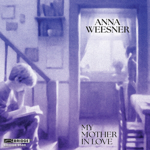 Weesner/ Arnold/ Lark Quartet - Weesner: My Mother in Love
