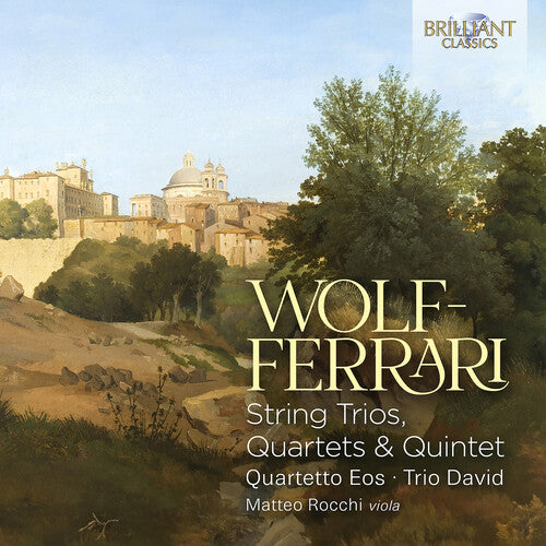 Wolf-Ferrari/ Quartetto Eos - Wolf-Ferrari: String Trios, Quartets & Quintet