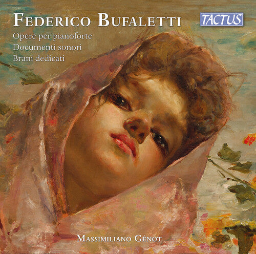 Bufaletti/ Brahms/ Ficco - Bufaletti: Piano Works; Dedicated pieces; Sound documents