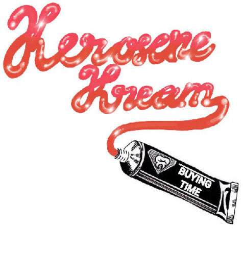 Kerosene Kream - Buying Time