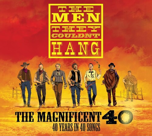 The Men They Couldn't Hang - Magnificent 40: 40 Years In 40 Songs