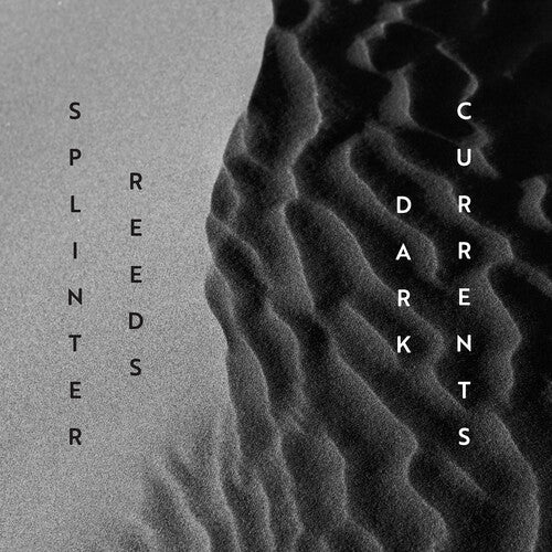 Splinter Reeds - Gordon & Matthusen: Dark Currents