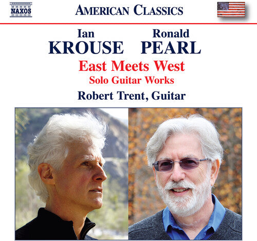 Robert Trent - Pearl & Krouse: East Meets West - Solo Guitar Works