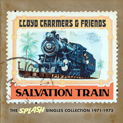 Lloyd Charmers & Friends: Salvation Train/ Var - Lloyd Charmers & Friends: Salvation Train - The Splash Singles Collection 1971-1973 / Various