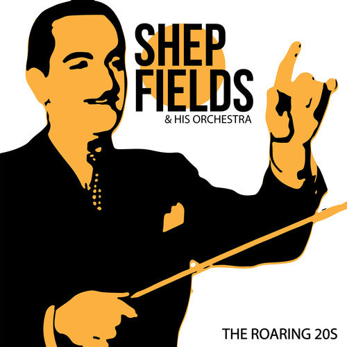 Shep Fields & His Orchestra - The Roaring 20s