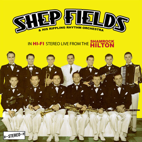 Shep Fields & His Rippling Rhythm Orchestra - In Hi-Fi Stereo: Live From The Shamrock Hilton