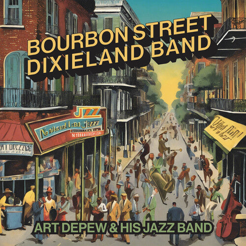 Art Depew & His Jazz Band - Bourbon Street Dixieland Band