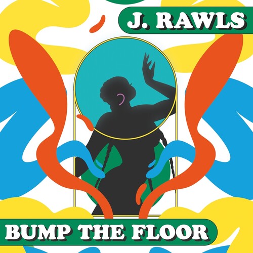 J Rawls - Bump The Floor