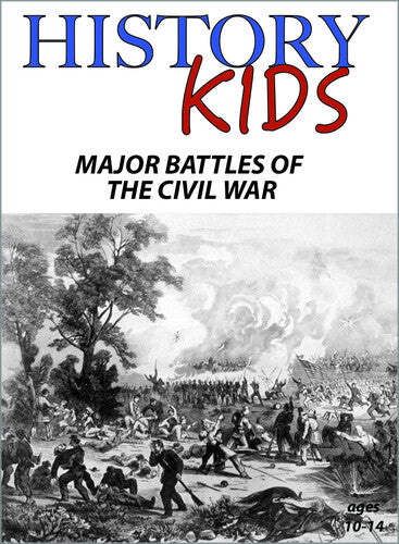 History Kids: Major Battles Of The Civil War