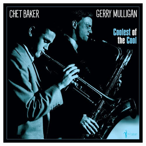 Gerry Mulligan Chet Baker - Coolest Of The Cool: 1952-53