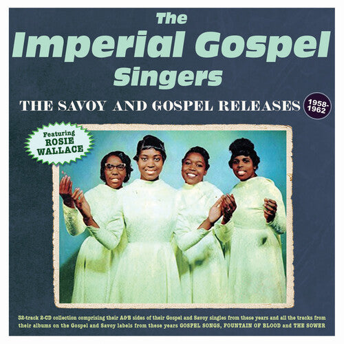 Imperial Gospel Singers - The Savoy & Gospel Releases 1958-62