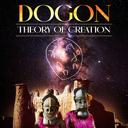 Dogon: Theory Of Creation