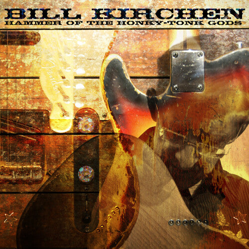 Bill Kirchen - Hammer Of The Honky-Tonk Gods