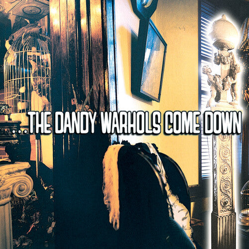 Dandy Warhols - ...the Dandy Warhols Come Down