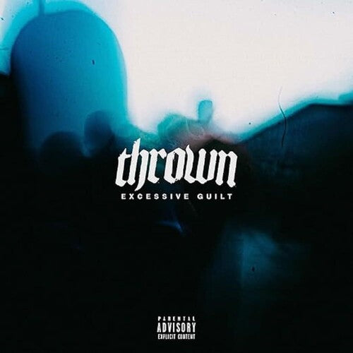 Thrown - EXCESSIVE GUILT