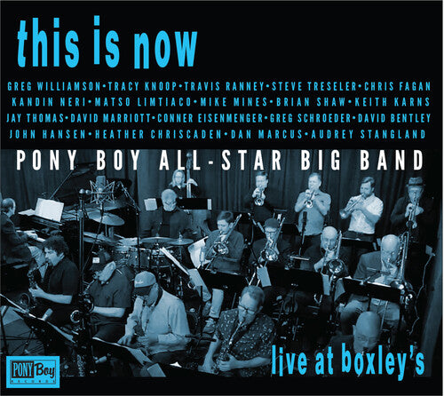 Pony Boy All-Star Big Band - This Is Now - Live At Boxley's