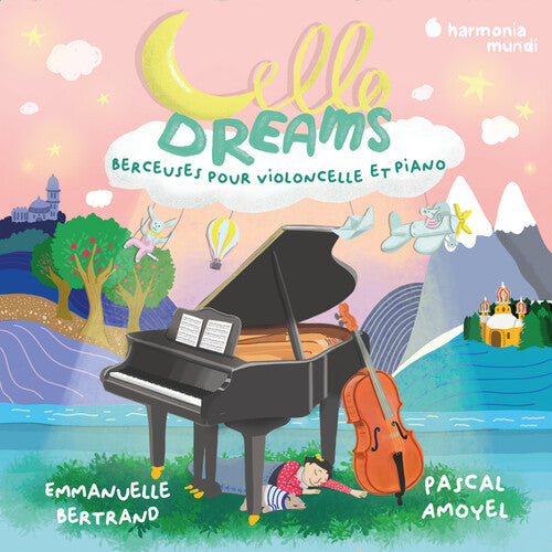 Emmanuelle Bertrand / Pascal Amoyel - Cello Dreams. Berceuses Pour Violoncelle Et Piano