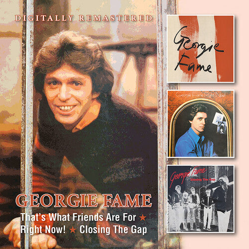 Georgie Fame - That's What Friends Are For / Right Now! / Closing The Gap