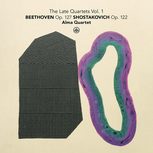 L.V. Beethoven / Shostakovich/ Alma Quartet - The Late Quartets, Vol. 1 - Beethoven, Op. 127 & Shostakovich, Op. 122