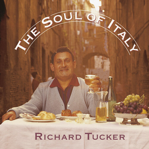 Richard Tucker - Soul of Italy