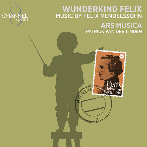 Mendelssohn/ Mans/ Ars Musica - Mendelssohn: Wunderkind Felix
