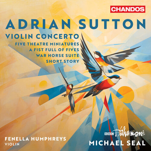 Fenella Humphreys - Sutton: Violin Concerto; Five Theatre Miniatures; A Fist Full of Fives; War Horse Suite; Short Story