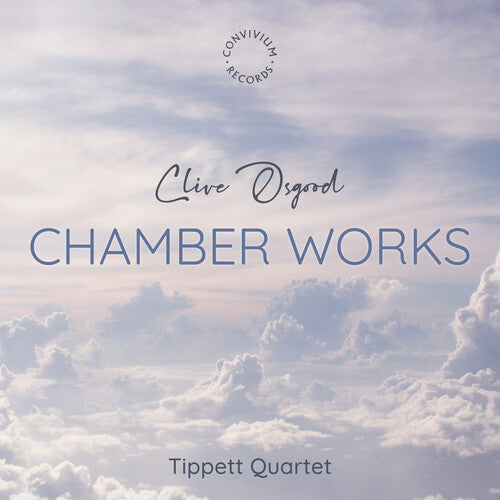 Tippett Quartet - Osgood: Chamber Works