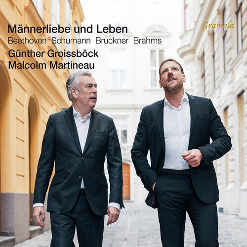 Gunther Groissbock - Beethoven, Brahms, Bruckner & Schumann: Mannerliebe und Leben