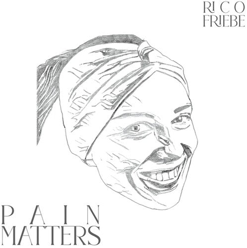 Rico Friebe - Pain Matters