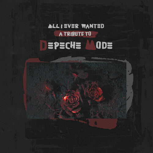All I Ever Wanted: Tribute to Depeche Mode/ Var - All I Ever Wanted: A Tribute To Depeche Mode (Various Artists)