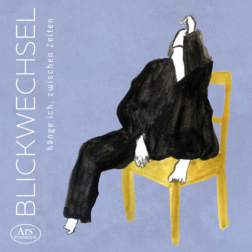 Boulanger/ Smyth/ Zaugg/ Laschinger - Duo Blickwechsel – hange ich, zwischen Zeiten