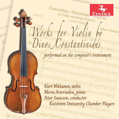 Kurt Nikkanen - Works for Violin by Dinos Constantinides Performed on the Composer's Instrument