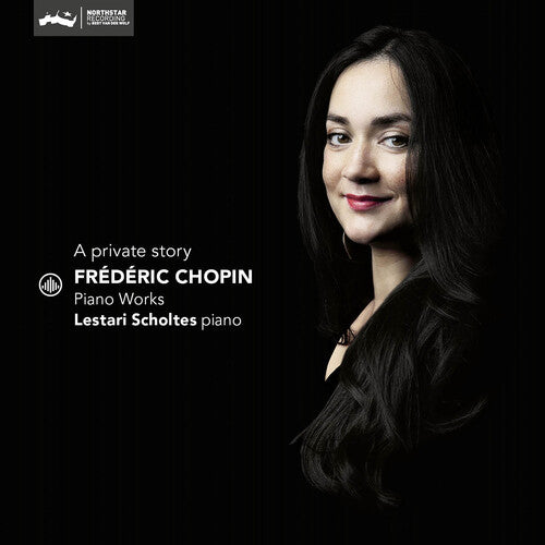 Lestari Scholtes - Chopin: A Private Story - Piano Works