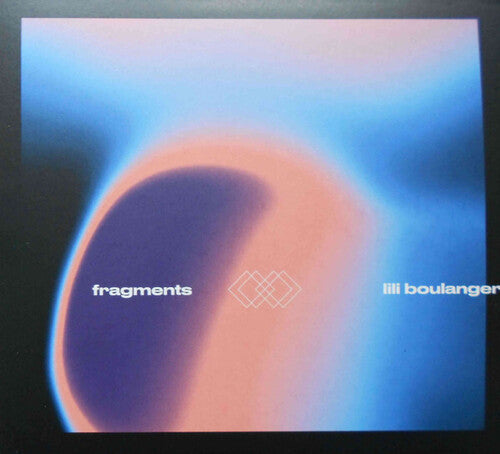 Fragments II - Lili Boulanger/ Various - Fragments Ii - Lili Boulanger (Various Artists)