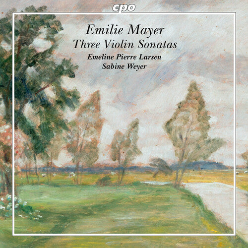 Emeline Pierre Larsen - Mayer: Three Violin Sonatas