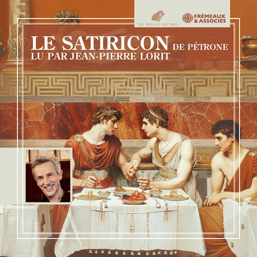 Petrone/ Jean-Pierre Lorit - Le Satiricon - lu par Jean-Pierre Lorit