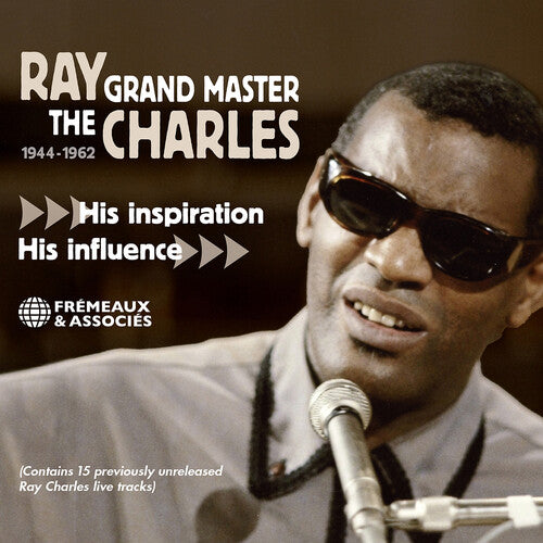 Ray Charles - The Grand Master - His Inspiration, His Influence, 1944-1962