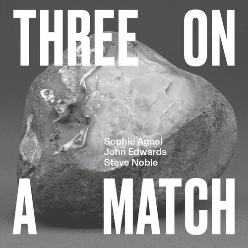 Sophie Agnel / John Edwards / Steve Noble - Three On A Match